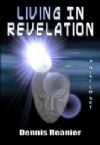 Living in Revelation (MP3 Download Teaching) by Dennis Reanier